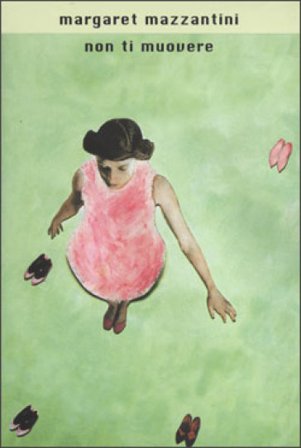 Non ti muovere Margaret Mazzantini