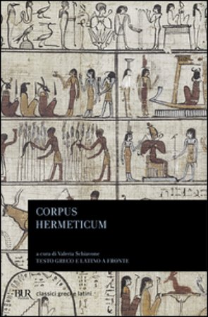 Corpus hermeticum. Testo greco e latino a fronte Ermete Trismegisto