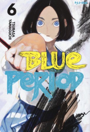 Blue period. Vol. 6 Tsubasa Yamaguchi