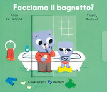Facciamo il bagnetto? Ediz. a colori Alice Le Hénand