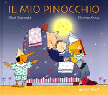 Il mio Pinocchio. Ediz. illustrata Giusi Quarenghi