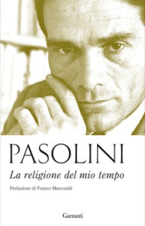 La religione del mio tempo Pier Paolo Pasolini