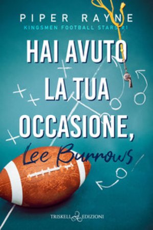 Hai avuto la tua occasione, Lee Burrows. Kingsmen Football Stars. Vol. 1 Piper Rayne