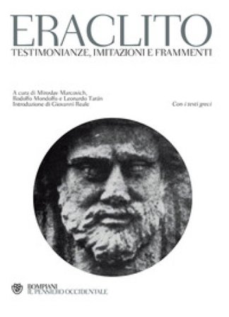 Testimonianze, imitazioni e frammenti. Testo greco a fronte Eraclito