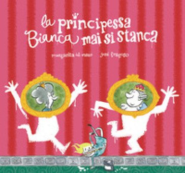 La principessa Bianca mai si stanca. Ediz. a colori Margarita Del Mazo