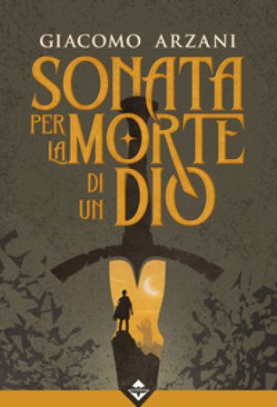 Sonata per la morte di un dio Giacomo Arzani