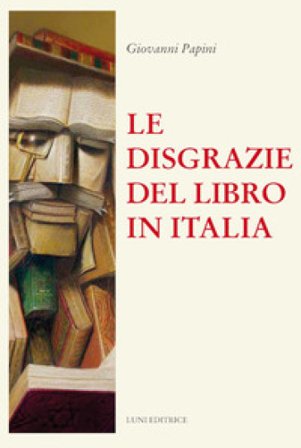 Le disgrazie del libro in Italia Giovanni Papini