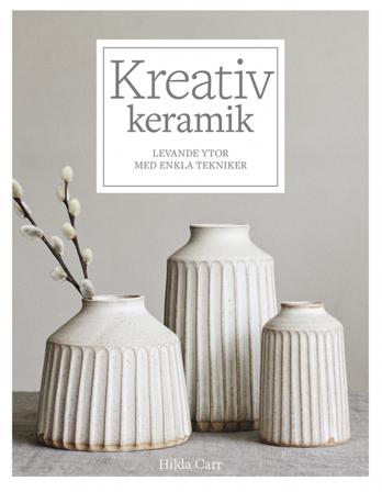 Kreativ keramik - Bok av Hilda Carr - Inbunden