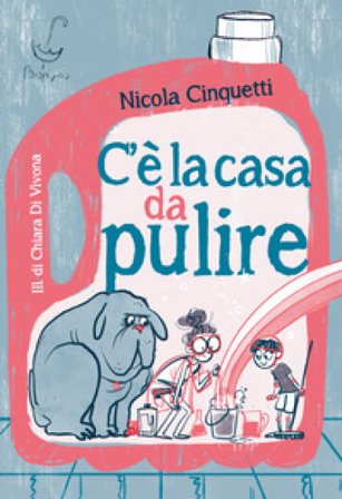 C'è la casa da pulire. Ediz. illustrata Nicola Cinquetti