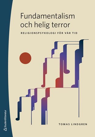 Fundamentalism och helig terror - Religionspsykologi för vår tid