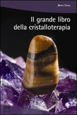 Il grande libro della cristalloterapia Reto Vital