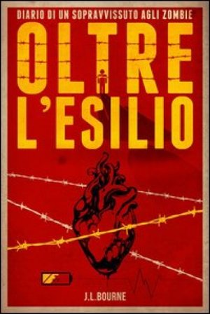 Oltre l'esilio. Diario di un sopravvissuto agli zombie. Vol. 2 J. L. Bourne