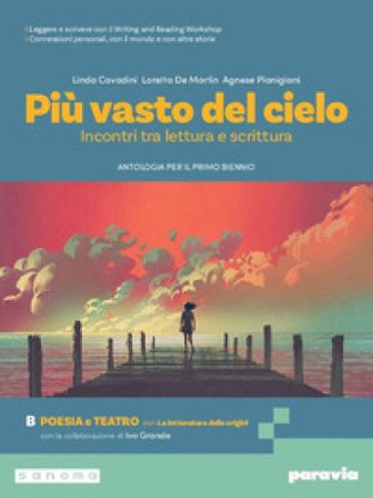 Più vasto del cielo. Incontri tra lettura e scrittura. Con La letteratura delle origini. Per le Scuole superiori. Con e-book. Con espansione online. 