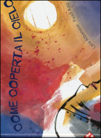 Come coperta il cielo Lara Albanese