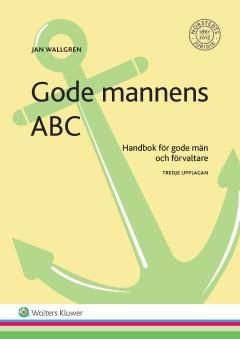 Gode mannens ABC : Handbok för gode män och förvaltare