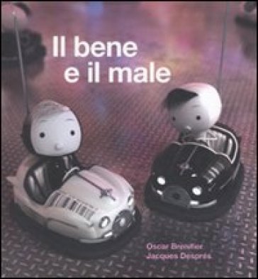 Il bene e il male. Ediz. illustrata Oscar Brenifier