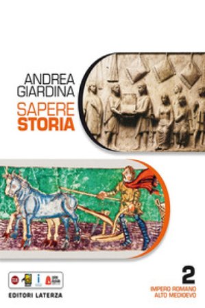 Sapere storia. Per le Scuole superiori. Con e-book. Con espansione online. Vol. 2: Impero romano-Alto Medioevo Andrea Giardina
