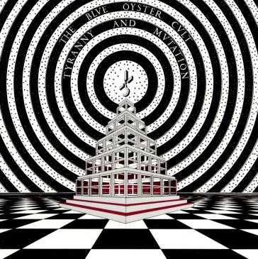 Tyranny & mutation Blue Oyster Cult