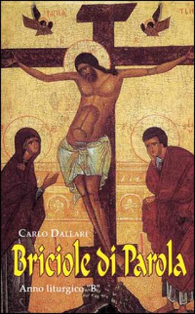 Briciole della parola. Anno liturgico «B» Carlo Dallari