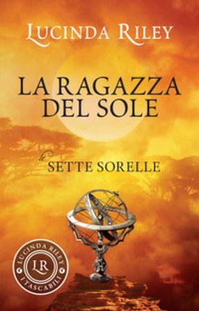 La ragazza del sole. Le sette sorelle Lucinda Riley