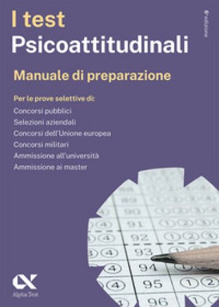 I test psicoattitudinali. Manuale di preparazione. Ediz. MyDesk. Con Contenuto digitale per download e accesso online Massimiliano Bianchini