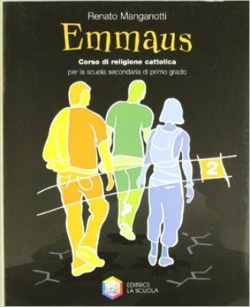 Emmaus. Per la Scuola media. Vol. 2 Renato Manganotti