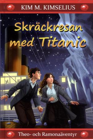Skräckresan med Titanic - Bok av Kim M. Kimselius - Kartonnage