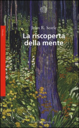La riscoperta della mente. Nuova ediz. John Rogers Searle