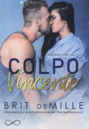 Colpo vincente. Vegas crush. Vol. 1 Raine Miller