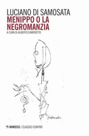 Menippo o la negromanzia. Testo greco a fronte Luciano di Samosata