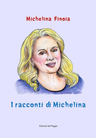 I racconti di Michelina Michelina Finoia