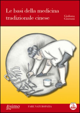 Le basi della medicina tradizionale cinese Giuliana Giussani