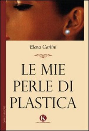 Le mie perle di plastica Elena Carlini