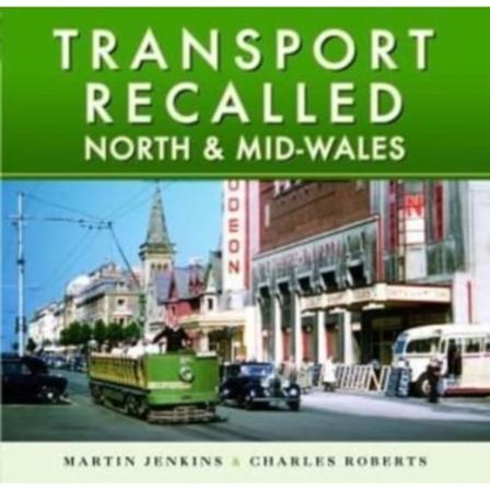 Transport Recalled: North and Mid-Wales (inbunden, eng)