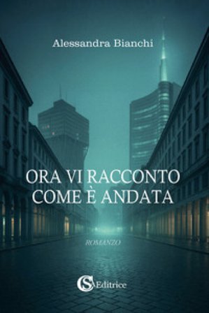 Ora vi racconto come è andata Alessandra Bianchi