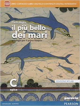Il più bello dei mari. Vol. C. Didatsore. Ediz. mylab. Per le Scuole superiori. Con e-book. Con espansione online. Vol. 3 Paola Biglia