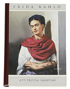 Att trotsa smärtan : brev i urval av Martha Zamora - Bok av Frida Kahlo - Inbunden