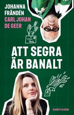 Att segra är banalt - Bok av Carl Johan De Geer & Johanna Frändén - Pocket