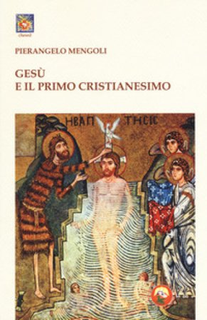 Gesù e il primo cristianesimo Pierangelo Mengoli