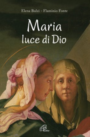 Maria, luce di Dio Elena Bulzi