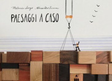 Paesaggi a caso. Ediz. a colori Alessandro Sanna