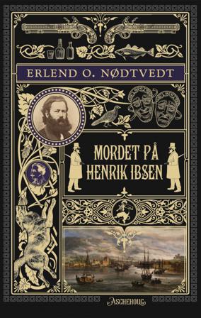 Mordet på Henrik Ibsen - Bok av Erlend O. Nødtvedt - Hardback