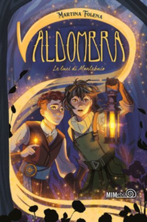 Valdombra. Le luci di montebuio Martina Folena