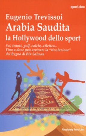 Arabia Saudita. Hollywood dello sport. Sci, tennis, golf, calcio, atletica... Fino a dove può arrivae la «rivoluzione» del Regno di Bin Salman Eugenio