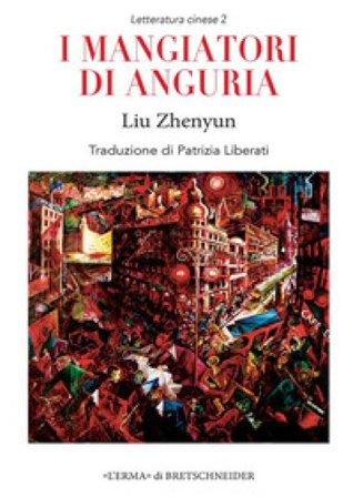 I mangiatori di anguria. Chingua shidai de ermumen Liu Zhenyun