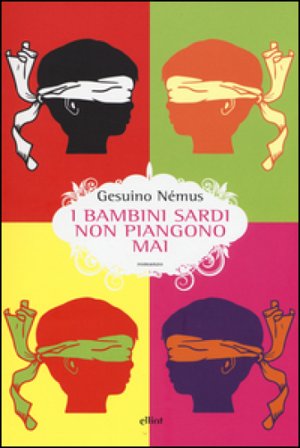 I bambini sardi non piangono mai Gesuino Némus