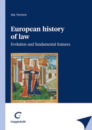 European history of law. Evolution and fundamental features Ida Ferrero