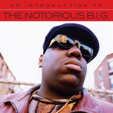 An introduction to notorious NOTORIUS B.I.G