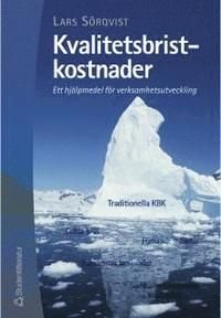 Kvalitetsbristkostnader - Ett hjälpmedel för verksamhetsutveckling, ISBN: 9789144019147