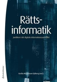 Rättsinformatik - Juridiken i det digitala informationssamhället, ISBN: 9789144139906